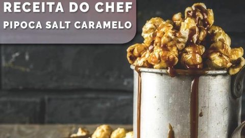 Chef Luiz Borba: Pipoca de caramelo com flor de sal