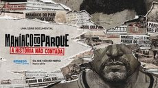 Maníaco do Parque: Série estreia em novembro no Prime Video; confira o trailer - Imagem: Divulgação / Prime Video