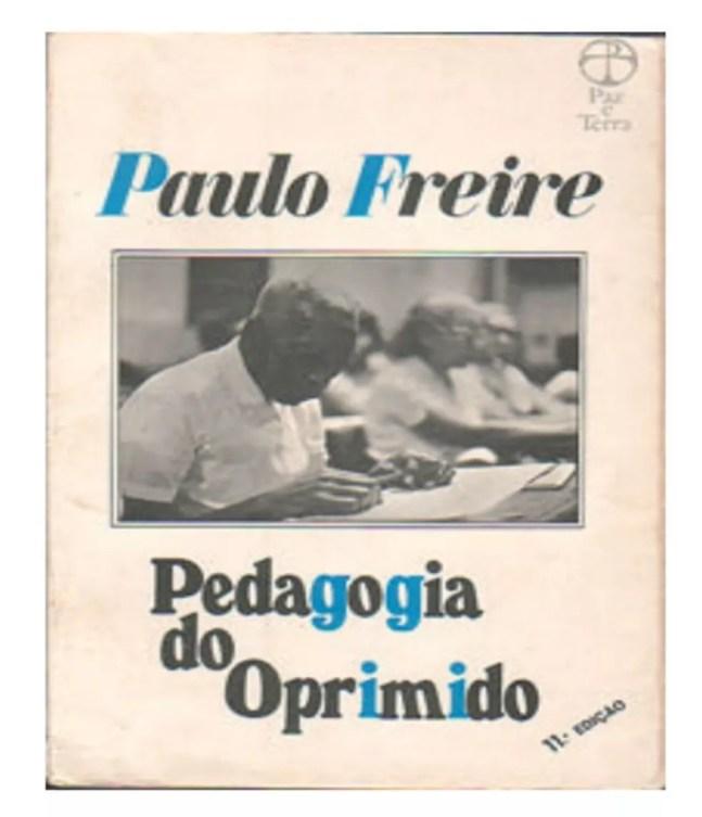 Principal obra de Freire, "Pedagogia do Oprimido" foi escrito em 1968, mas só foi publicado no Brasil anos depois, em 1974 — Foto: EDITORA PAZ E TERRA/ REPRODUÇÃO