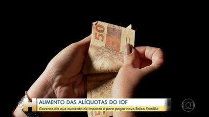 IOF: Governo diz que aumento de imposto é para pagar novo Bolsa Família