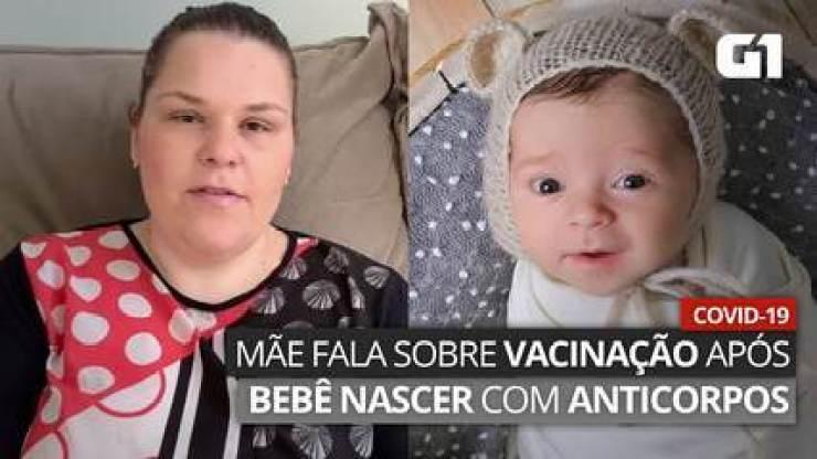 Mãe fala sobre vacinação contra Covid-19; exame mostrou que bebê nasceu com anticorpos